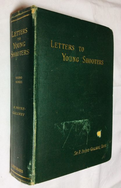 Letters to Young Shooters (second series) on The Production, Preservation, and Killing of Game, with Directions in Shooting Woodpigeons and Breaking in Retrievers