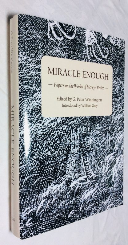 Miracle Enough: Papers on the Works of Mervyn Peake