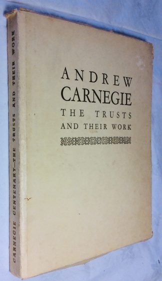 Centenary of the Birth of Andrew Carnegie. The British Trusts and Their Work, with a Chapter on the American Foundations.