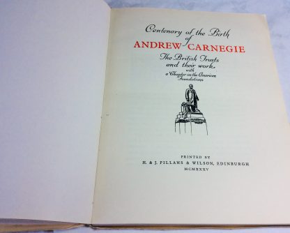 Centenary of the Birth of Andrew Carnegie. The British Trusts and Their Work, with a Chapter on the American Foundations. - Image 2