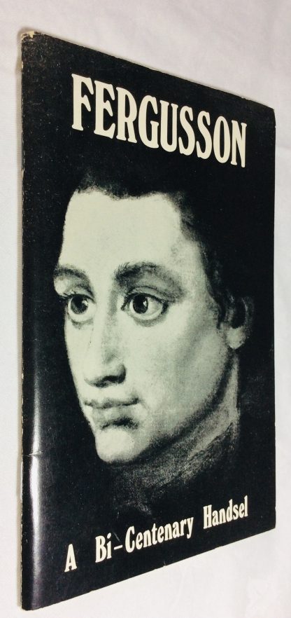 Fergusson: A Bi-Centenary Handsel. Seventeen Poems Selected By Robert Garioch. A Vision of Angels, A One-Act Play by Anne Smith