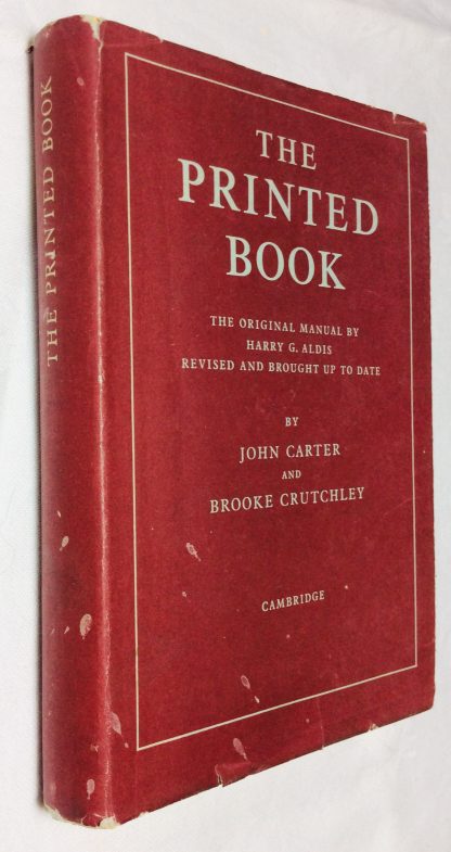 The Printed Book: The Original Manual by Harry G. Aldis, Revised and Brought up to Date by John Carter and Brooke Crutchley