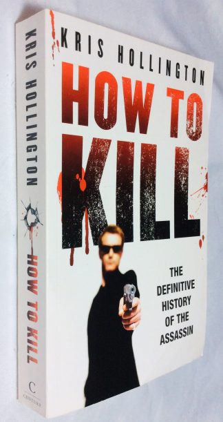 How to Kill: The Definitive History of the Assassin