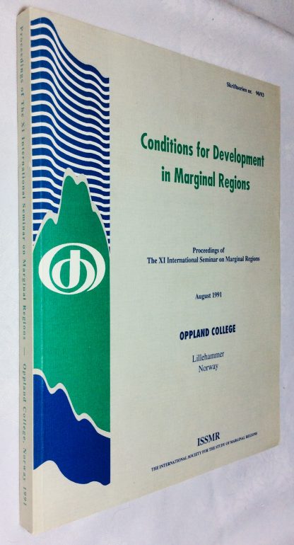 Conditions for Development in Marginal Regions: Proceedings of the XI (eleventh) International Seminar on Marginal Regions
