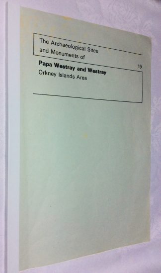 Papa Westray and Westray (with adjacent small islands)  : Orkney Islands Area -  An Archaeological Survey