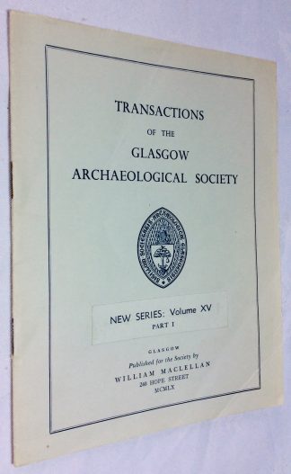 Transactions of the Glasgow Archaeological Society: New Series - Volume XV Part I