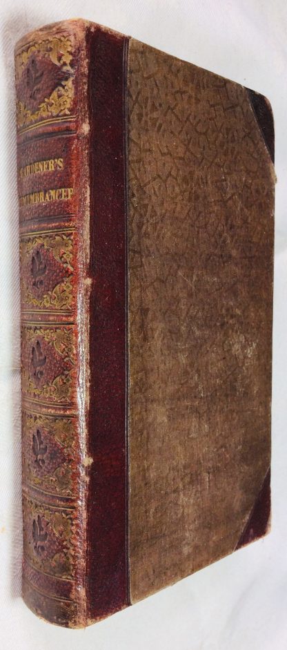The Gardener's Remembrancer Throughout the Year, Exhibiting the Newest and Most Improved Methods of Manuring, Digging, sowing, Planting, Pruning and Training; the natures of Earth, water, Heat, air, and Climate, Best Adapted for the Culture of Plants