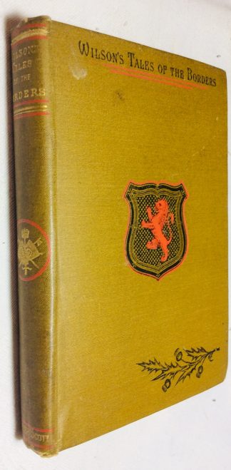 Wilson's Tales of the Borders, and of Scotland: Historical, Traditional and Imaginative
