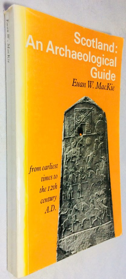 Scotland: An Archaeological Guide from Earliest Times to the Twelfth Century A D