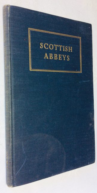 Scottish Abbeys: an Introduction to the Medieval Abbeys and Priories of Scotland