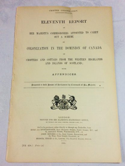 CROFTER COLONIZATION:  Eleventh Report of Her Majesty's Commissioners Appointed to Carry Out a Scheme of Colonization in the Dominion of Canada of Crofters and Cottars from the Western Highlands and islands of Scotland
