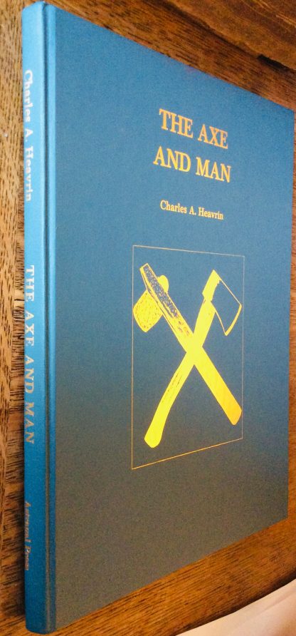The Axe and Man: The History of Man's Early Technology as Exemplified by His Axe