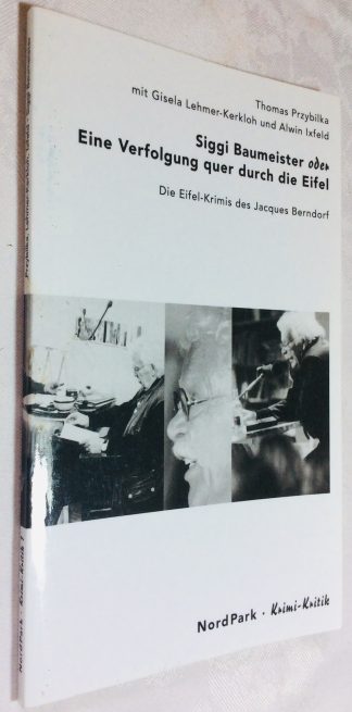 Siggi Baumeister oder Eine Verfolgung quer durch die Eifel: : Die Eifel-Krimis des Jacques Berndorf (KrimiKritik)