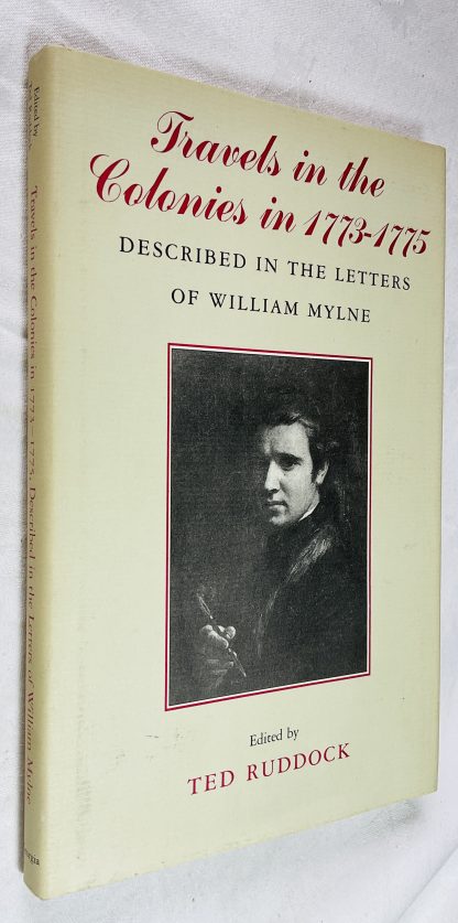 Travels in the Colonies in 1773-75: Described in the Letters of William Mylne
