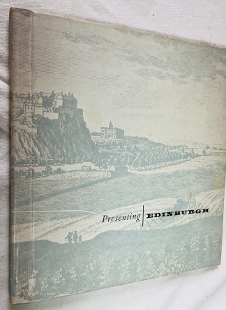 Presenting Edinburgh, The Royal Burgh: Thirty Photographic Studies Of Old And New Edinburgh