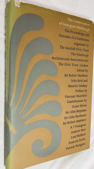 The Conservation of Georgian Edinburgh: The Proceedings and Outcome of a Conference organized by The Scottish Civic Trust in association with The Edinburgh Architectural Association and in conjunction with The Civic Trust London