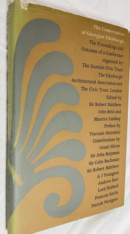 The Conservation of Georgian Edinburgh: The Proceedings and Outcome of a Conference organized by The Scottish Civic Trust in association with The Edinburgh Architectural Association and in conjunction with The Civic Trust London