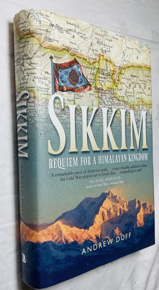 Sikkim: Requiem for a Himalayan Kingdom