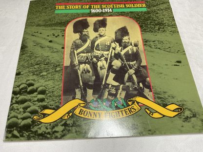 The Story of the Scottish Soldier, 1600-1914: Bonny Fighters