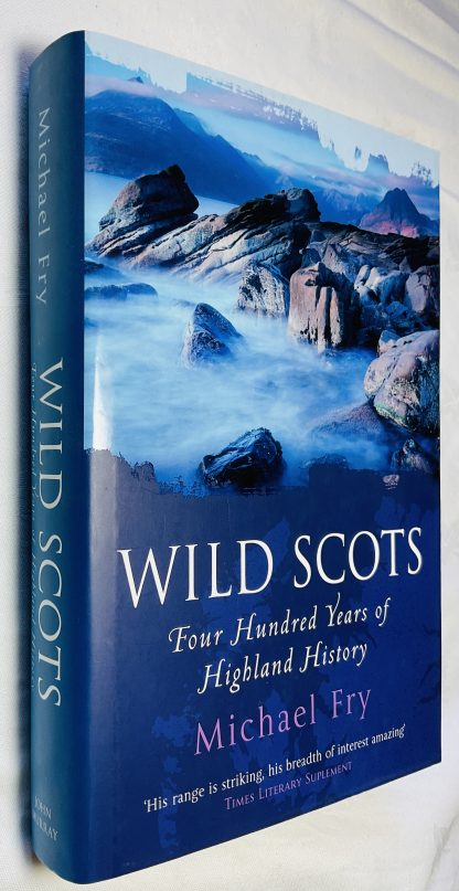 Wild Scots: Four Hundred Years of Highland History