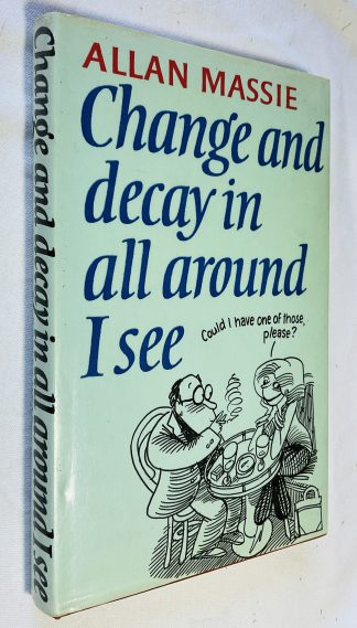 Change and Decay in All Around I See