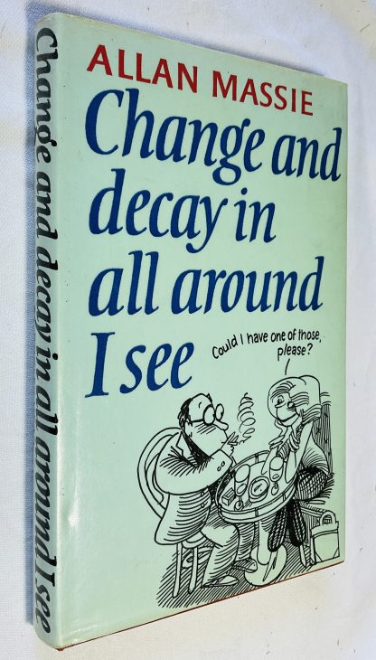 Change and Decay in All Around I See