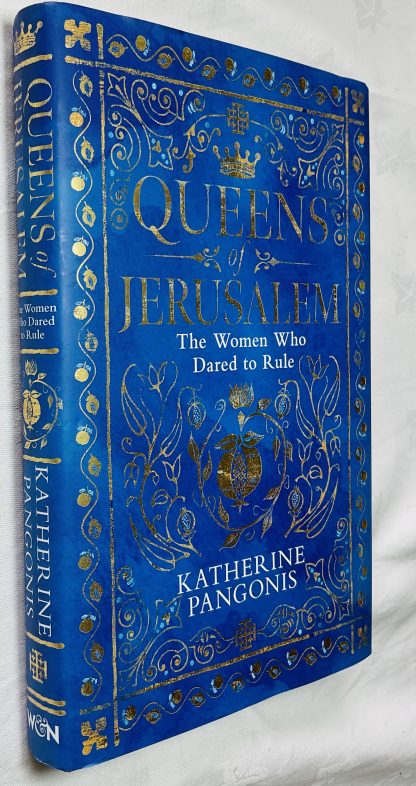 Queens of Jerusalem: The Women Who Dared to Rule