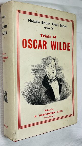 The Trials of Oscar Wilde. [Notable British Trials]  Regina (Wilde) v. Queensberry. Regina v. Wilde and Taylor. Edited, with an Introduction by H. Montgomery Hyde. With a Foreword by the Rt. Hon. Sir Travers Humphreys.