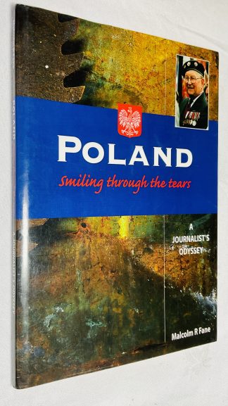 Poland: Smiling Through The Tears , A Journalist's Odyssey