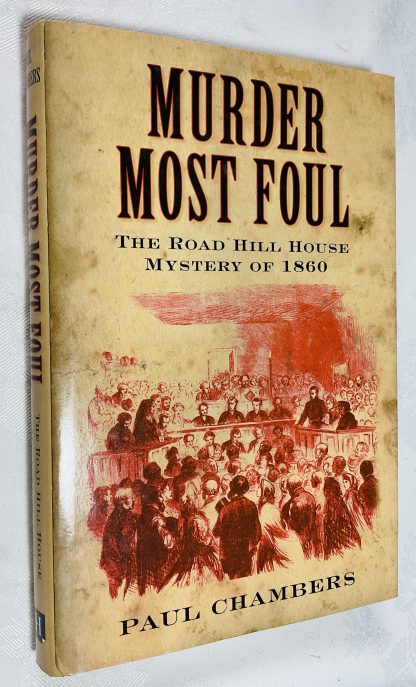 Murder Most Foul : The Road Hill House Mystery of 1860