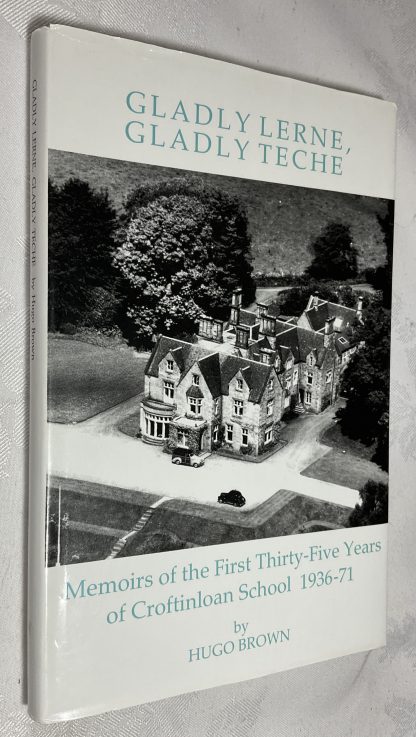 Gladly Lerne, Gladly Teche: Memoirs of the First Thirty-five Years of Croftinloan School, 1936-71