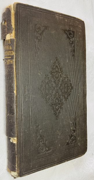 South Africa Delineated; or, Sketches, Historical and Descriptive, of its tribes and missions, and of the British Colonies of The Cape and Port-Natal