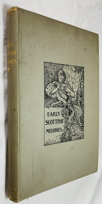 Early Scottish Melodies: Including Examples From Mss. And Early Printed Works, Along With a Number of Comparative Tunes, Notes on Former Annotators, ... Claims, and Biographical Notices, Etc