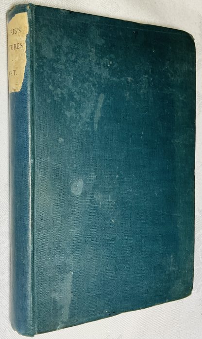 Hopes and Fears for Art: Five Lectures Delivered in Birmingham, London and Nottingham 1878-1881