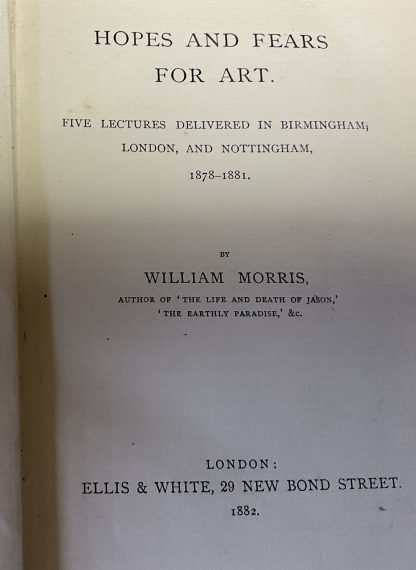 Hopes and Fears for Art: Five Lectures Delivered in Birmingham, London and Nottingham 1878-1881 - Image 2
