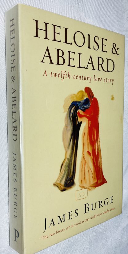 Heloise And Abelard: A Twelfth Century Love Story