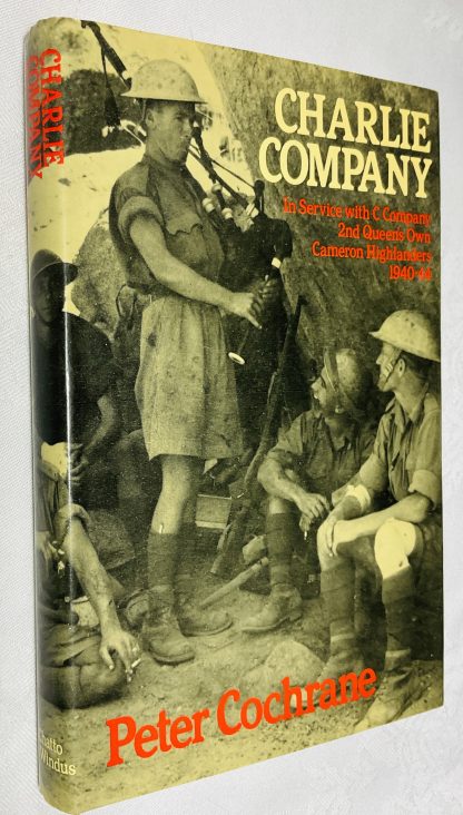 Charlie Company: In Service with 'C' Company, 2nd.Queen's Own Cameron Highlanders, 1940-44