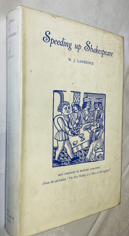 Speeding Up Shakespeare: Studies of the Bygone Theatre and Drama