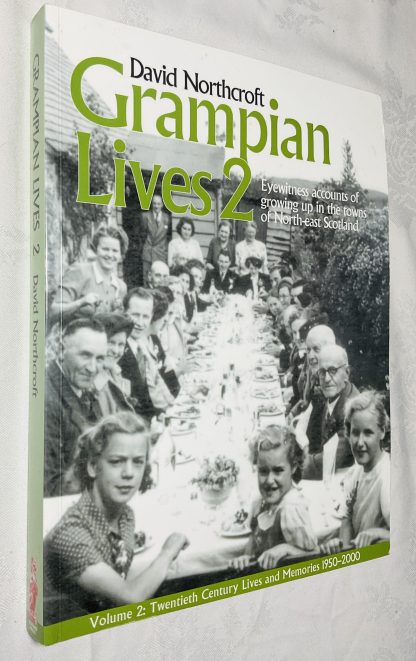 Grampian Lives 2: Eyewitness Accounts of Growing Up in the Towns of North-East Scotland: Vol. 2