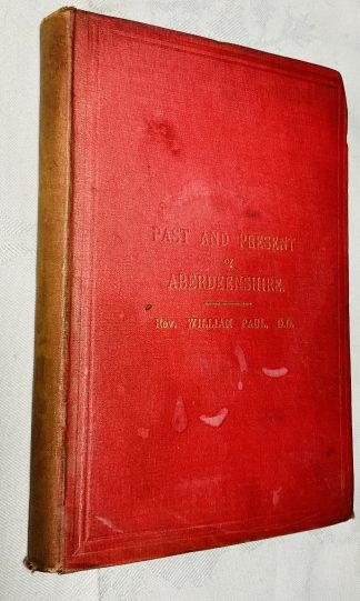 Past and Present of Aberdeenshire, or Reminiscences of Seventy Years