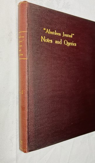 Aberdeen Journal Notes and Queries: Volume I. 1908