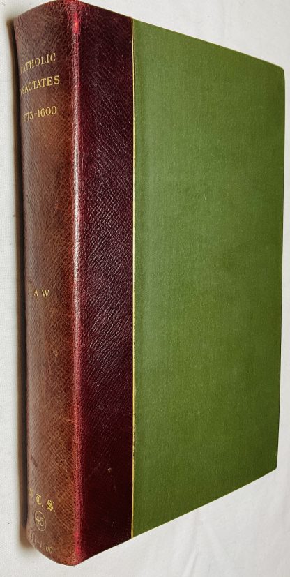 Catholic Tractates of the Sixteenth Century 1573-1600. Tyrie's Refutation 1573. Hay's Demandes 1580. Hamilton's Catholik Tractise 1581. Burne's Disputation 1581. Canisius Catechism. Hamilton's Facile Traictise 1600. Ane Schort Catholik Confession.