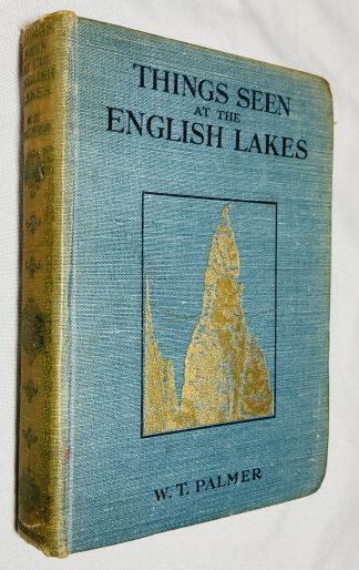 Things Seen at the English Lakes,: A Description of the Entrancing Scenery of the Lake Country, its Fells, Waterfalls, & Mountain Peaks