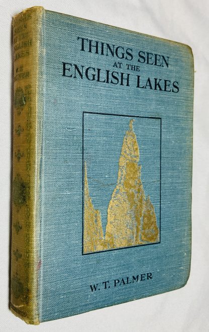 Things Seen at the English Lakes,: A Description of the Entrancing Scenery of the Lake Country, its Fells, Waterfalls, & Mountain Peaks