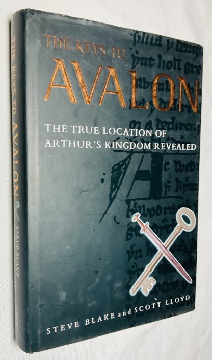The Keys to Avalon: The True Location of Arthur's Kingdom Revealed