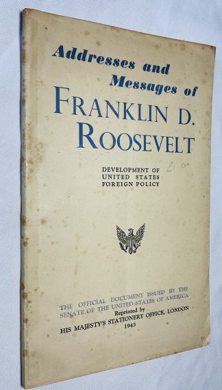 Addresses and Messages of Franklin D. Roosevelt; Development of the United States Foreign Policy; Compiled from Official Sources