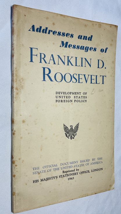 Addresses and Messages of Franklin D. Roosevelt; Development of the United States Foreign Policy; Compiled from Official Sources