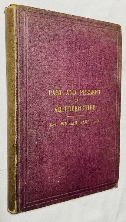 Past and Present of Aberdeenshire, or Reminiscences of Seventy Years