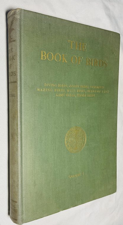 The Book of Birds, Volume 1: Diving Birds, Ocean Birds, Swimmers, Wading Birds, Wild Fowl, Birds of Prey, Game Birds, Shore Birds, Marsh Dwellers, and Birds of Northern Seas