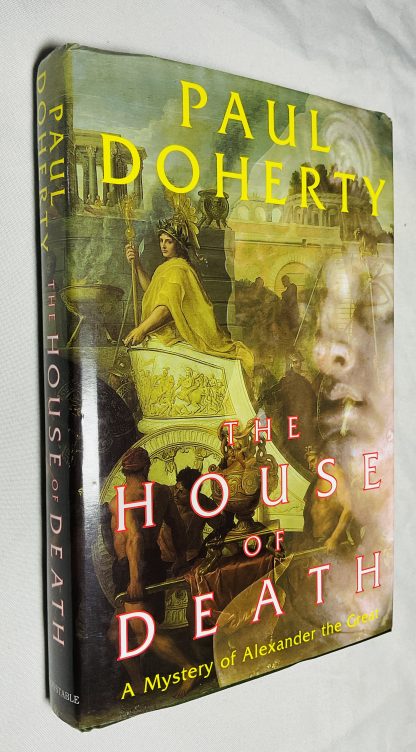 The House of Death: A Mystery of Alexander the Great